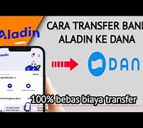 Cara Transfer Aladin Ke Dana Terbaru